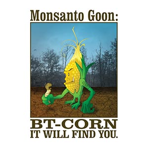 GMO Monsanto Goon: Bt-Corn [Gardening T-Shirt Design]